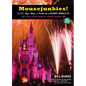 Mousejunkies!: More Tips, Tales, and Tricks for a Disney World Fix: All You Need to Know for a Perfect Vacation - Hardcover