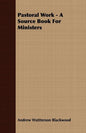 Pastoral Work - A Source Book For Ministers - Paperback