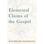 Elemental Claims of the Gospel - Paperback