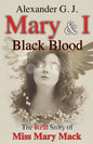 Mary and I: Black Blood: The Real Story of Miss Mary - Paperback