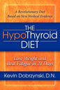 The Hypothyroid Diet: Lose Weight and Beat Fatigue in 21 Days - Paperback