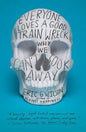 Everyone Loves a Good Train Wreck - Paperback