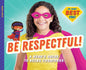 Be Respectful!: A Hero's Guide to Being Courteous: A Hero's Guide to Being Courteous - Library Binding