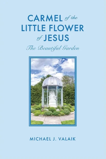Carmel of the Little Flower of Jesus - Paperback