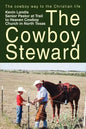 The Cowboy Steward: The cowboy way to the christian life - Paperback
