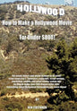 How to Make a Hollywood Movie for Under $800!: For Movie Lovers and Movie Makers of All Kind! from Steps A to Z. Contracts, Copyright, Script Writing, - Hardcover