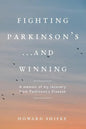 Fighting Parkinson's...and Winning: A memoir of my recovery from Parkinson's Disease - Paperback