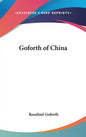 Goforth of China - Hardcover