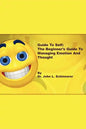 Guide to Self: The Beginner's Guide to Managing Emotion and Thought - Paperback