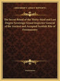 The Secret Ritual of the Thirty-Third and Last Degree Sovereign Grand Inspector General of the Ancient and Accepted Scottish Rite of Freemasonry - Hardcover