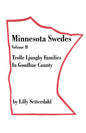 Minnesota Swedes Volume II: Trolle Ljungby Families in Goodhue County - Paperback