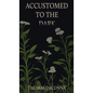 Accustomed to the Dark - Hardcover