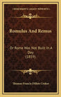 Romulus and Remus: Or Rome Was Not Built in a Day (1859) - Hardcover