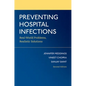 Preventing Hospital Infections: Real-World Problems, Realistic Solutions - Paperback