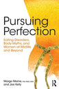 Pursuing Perfection: Eating Disorders, Body Myths, and Women at Midlife and Beyond - Paperback
