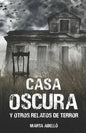 Casa Oscura: Y Otros Relatos de Terror - Paperback