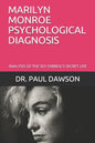 Marilyn Monroe Psychological Diagnosis: Analysis of the Sex Symbol's Secret Life - Paperback