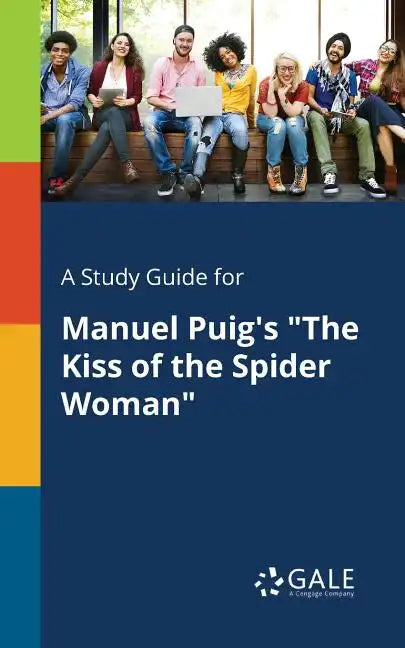 A Study Guide for Manuel Puig's "The Kiss of the Spider Woman" - Paperback