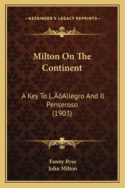 Milton On The Continent: A Key To L'Allegro And Il Penseroso (1903) - Paperback