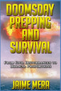 Doomsday Prepping and Survival: From Civil Disturbances to Biblical Proportions - Paperback
