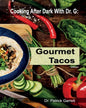 Gourmet Tacos: Cooking After Dark with Dr. G - Paperback