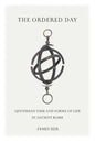 The Ordered Day: Quotidian Time and Forms of Life in Ancient Rome - Hardcover