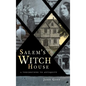 Salem's Witch House: A Touchstone to Antiquity - Hardcover