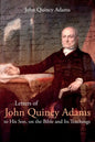 Letters of John Quincy Adams to His Son, on the Bible and Its Teachings - Paperback