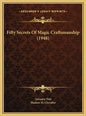 Fifty Secrets Of Magic Craftsmanship (1948) - Hardcover