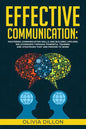 Effective Communication: Mastering Communication Skills and Building Lifelong Relationships Through Powerful Training and Strategies That Are P - Paperback