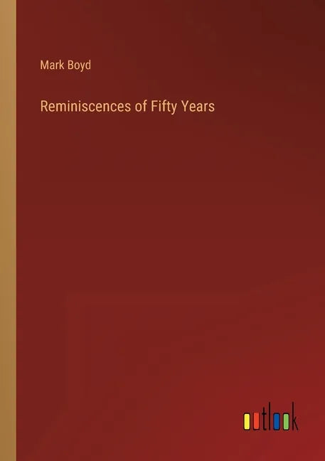 Reminiscences of Fifty Years - Paperback