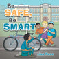 Be Safe, Be Smart - Paperback