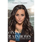 Only Rainbows - Hardcover
