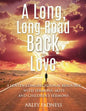 A Long, Long Road Back to Love: A Lenten Congregational Resource With Sermons, Skits and Children's Sermons - Paperback