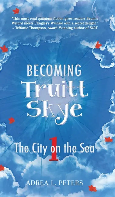 Becoming Truitt Skye: Book 1: The City on the Sea - Hardcover