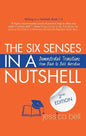 The Six Senses in a Nutshell: Demonstrated Transitions from Bleak to Bold Narrative - Paperback