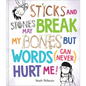 Sticks and Stones May Break My Bones But Words (Can Never) Hurt Me - Hardcover