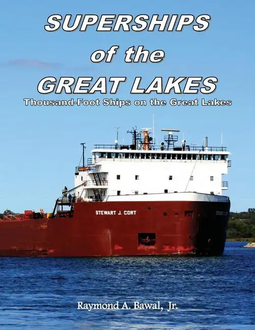 Superships of the Great Lakes: Thousand-Foot Ships on the Great Lakes - Paperback