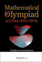 Mathematical Olympiad in China (2015-2016): Problems and Solutions - Paperback