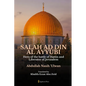 Salah Ad Din Al Ayyubi - Hero of the battle of Hattin and Liberator of Jerusalem - Paperback