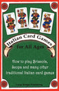 Italian Card Games for All Ages: How to Play Briscola, Scopa and Many Other Traditional Italian Card Games - Paperback