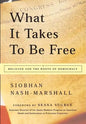 What It Takes to Be Free: Religion and the Roots of Democracy - Paperback