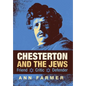 Chesterton and the Jews: Friend, Critic, Defender - Hardcover