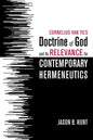 Cornelius Van Til's Doctrine of God and Its Relevance for Contemporary Hermeneutics - Hardcover