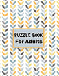 Puzzle book for adults: 80 Mixed puzzle book - Soduko, word search, CodeWord and Kriss Kross 102 pages - Paperback