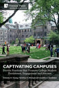 Captivating Campuses: Proven Practices that Promote College Student Persistence, Engagement and Success - Paperback