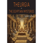 Theurgia, or The Egyptian Mysteries - Paperback