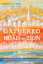Gathered on the Road to Zion: Toward a Free Church Ecclesio-Anthropology - Paperback