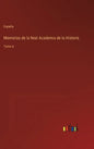 Memorias de la Real Academia de la Historia: Tomo 6 - Hardcover
