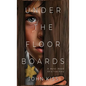 Under The Floorboards - Hardcover